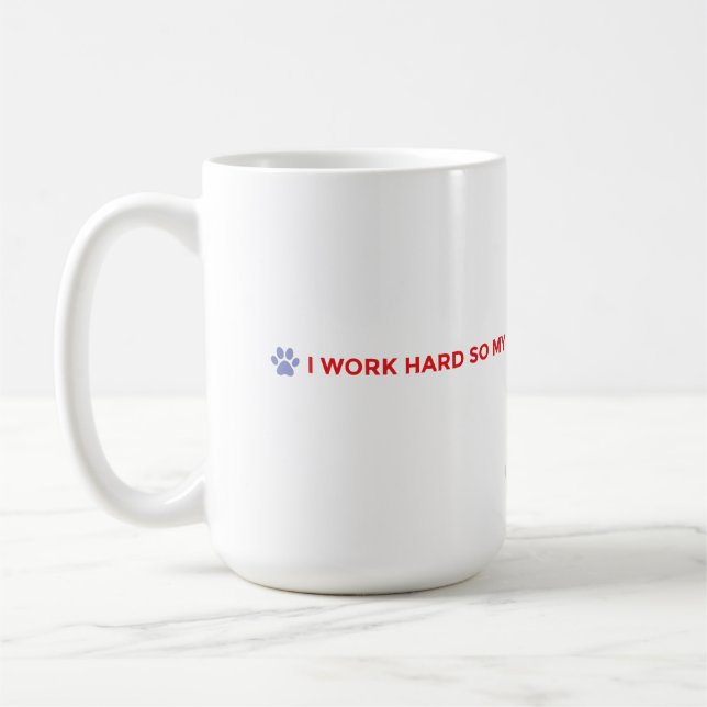Dog Mom Coffee Mug – I Work Hard for My Dog Kaffeetasse (Links)