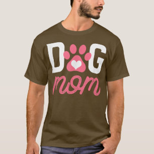Dog Mom Cute Womens Dog Owner Pet Lover Gift  T-Shirt