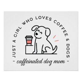 Dog mom funny coffee lovers girly quotes poster