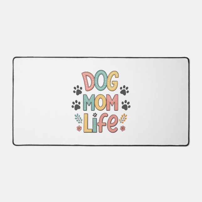 Dog Mom Life - Pawsitively Perfect Collection Schreibtischunterlage (Vorderseite)