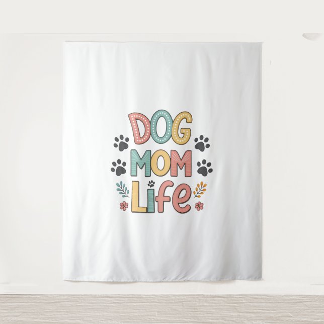 Dog Mom Life - Pawsitively Perfect Collection Wandteppich (Vorderseite)
