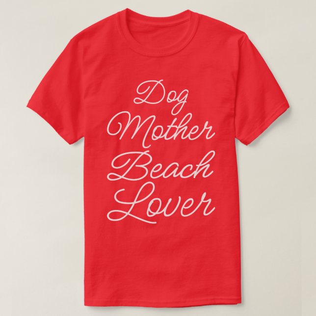 Dog Mother Beach Lover II T-Shirt (Design vorne)