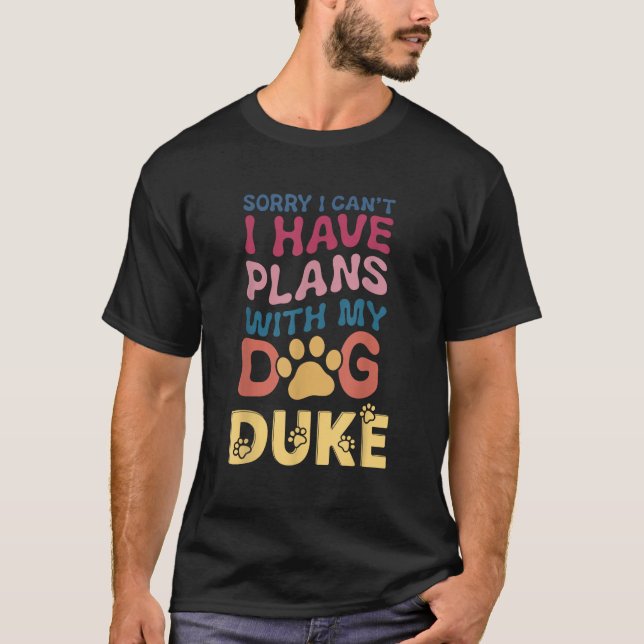 Dog Name Duke Personalised Gift Busy With My Dog D T-Shirt (Vorderseite)