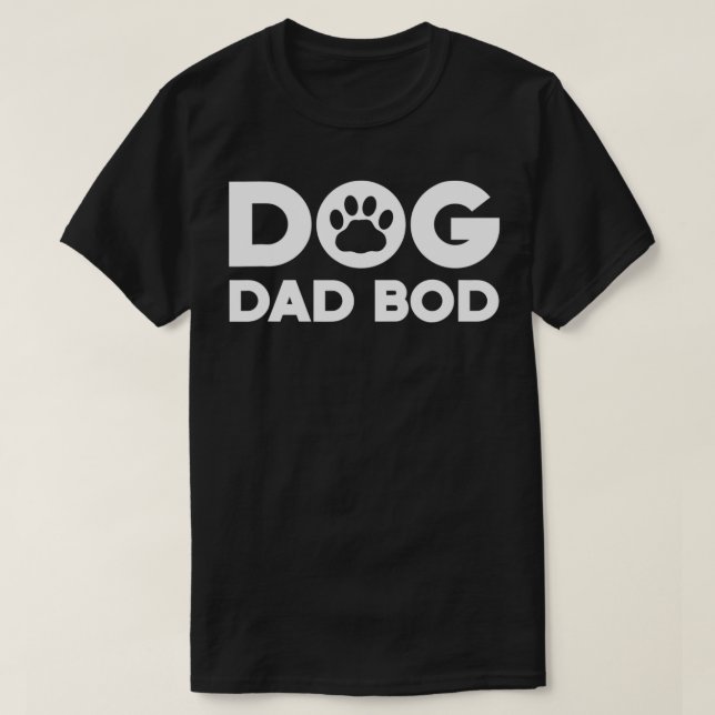 Dog Owner For Men Dog Dad Bod  T-Shirt (Design vorne)