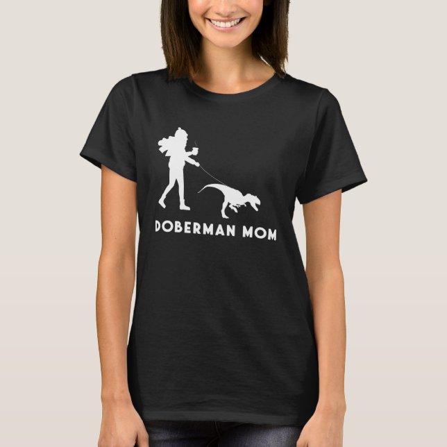 Dog Owner Quote Mother of a Doberman Mom T-Shirt (Vorderseite)