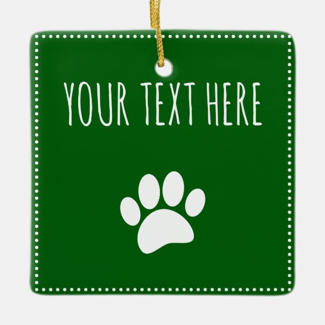Dog Paw Print Custom Text Green Keramikornament (Vorderseite)