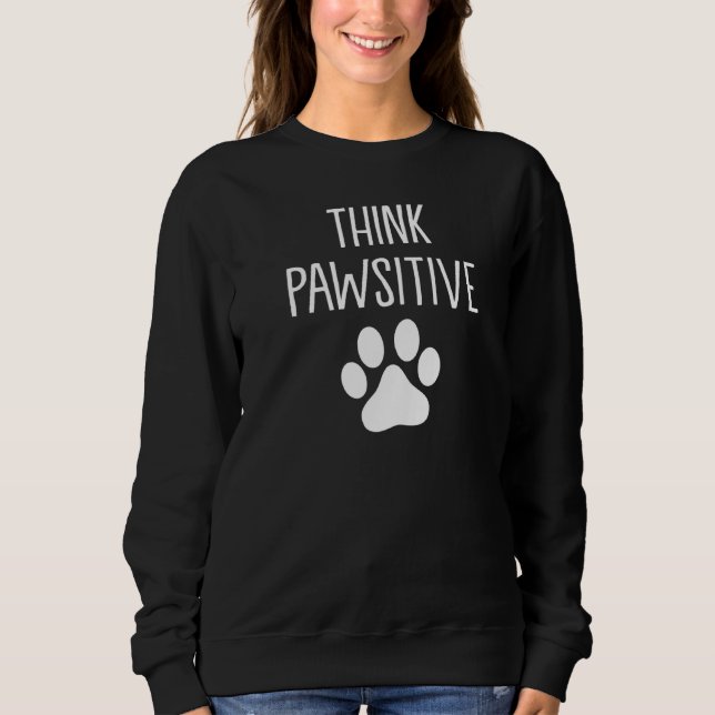 Dog Paw Print Pawsitive Pet Hund Mama Dog Vater Sweatshirt (Vorderseite)