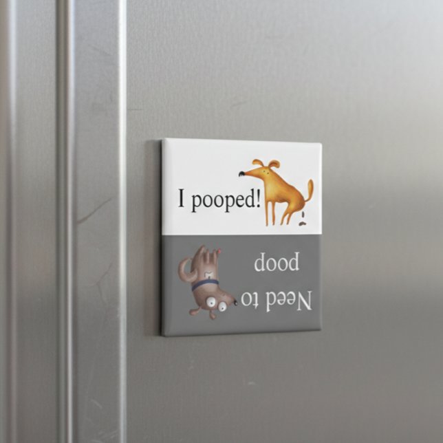 Dog Potty Poop Gone Has to go Magnet (Von Creator hochgeladen)