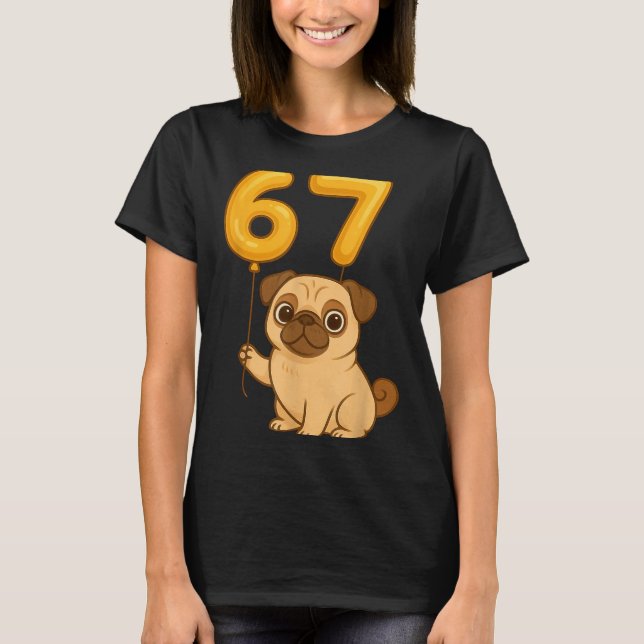 Dog Pug 67 Meme Six Seven Balloon Funny Gen Alpha  T-Shirt (Vorderseite)