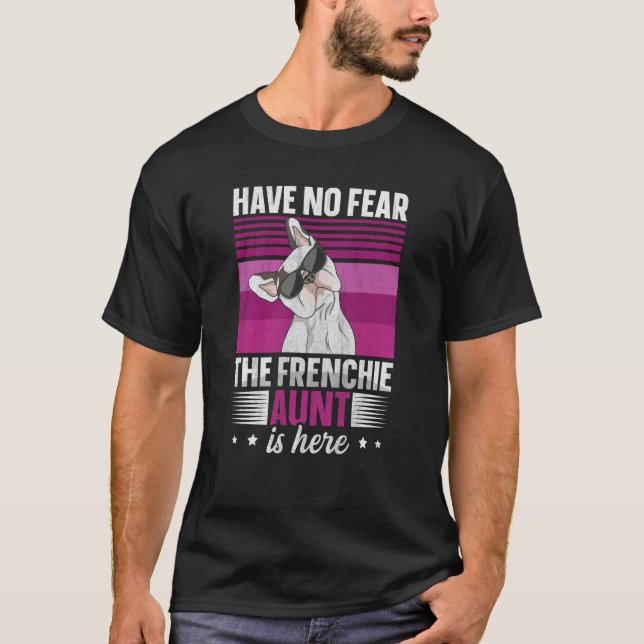 Dog Quote for a Frenchie aunt T-Shirt (Vorderseite)