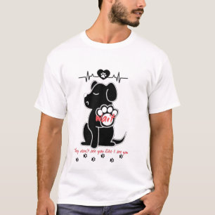 Dog Quote T - Shirt - "Sie sehen dich nicht so, wi
