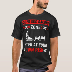 Dog Racing Dogsled Risikozone T-Shirt