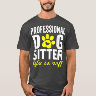 Dog Sitter Walker Funny Dog Mama Vater Joke Pet Sp T-Shirt