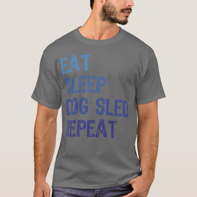 Dog Sled Ideen essen schlafende Hunde Schlitten Wi T-Shirt (Vorderseite)