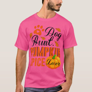 Dog Tante Pumpkin Gewürz Lover Niedlich Fall Fraue T-Shirt