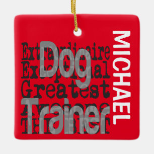 Dog Trainer Extraordinaire CUSTOM Keramikornament
