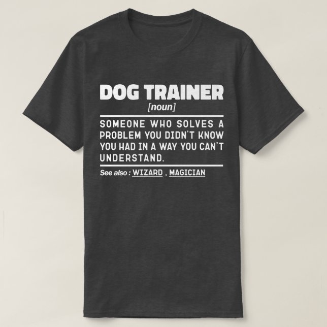 Dog Trainer Noun Cool Training Worker Funny Sprich T-Shirt (Design vorne)