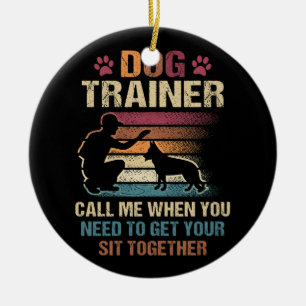 Dog Trainer rufen mich an, wenn Sie Ihre Stelle be Keramik Ornament