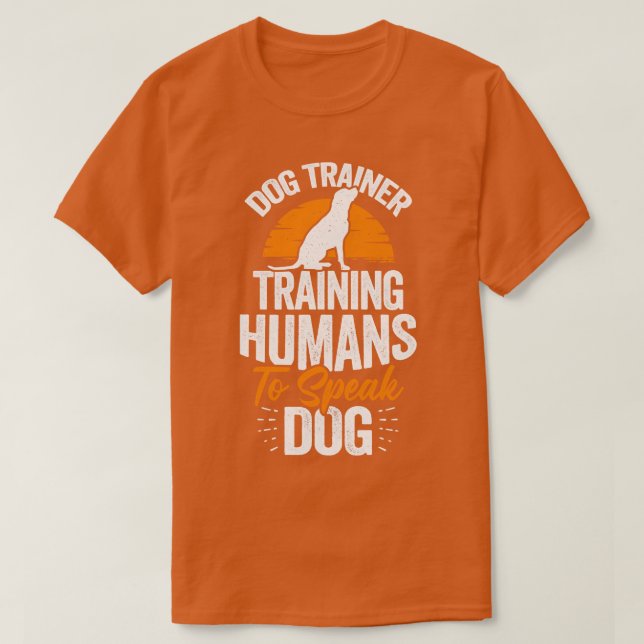 Dog Trainer trainieren Menschen zu sprechen Hund T-Shirt (Design vorne)