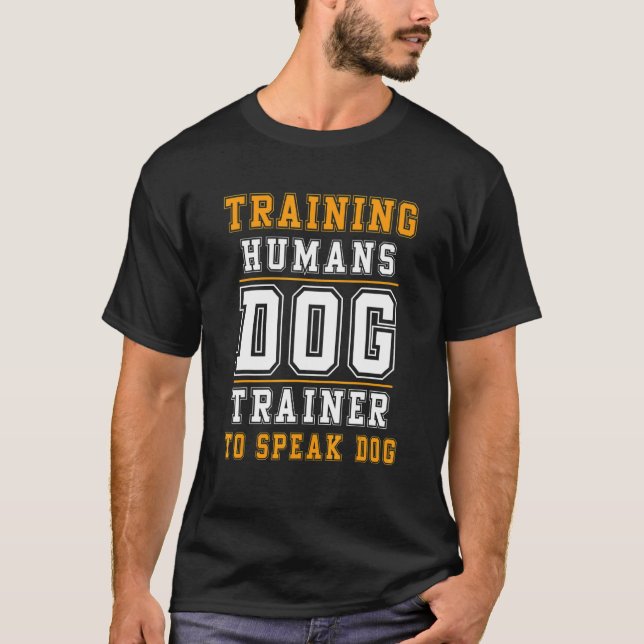 Dog Trainer Training Humans To Speak Dog Cute   Tr T-Shirt (Vorderseite)