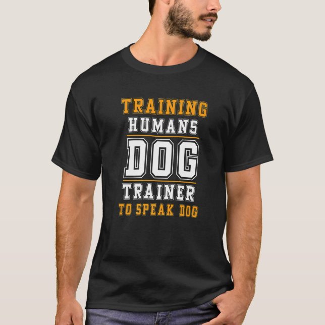 Dog Trainer Training Humans To Speak Dog Cute  Tra T-Shirt (Vorderseite)