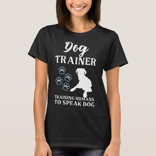 Dog Trainer Unterrichten Menschen sprechen Niedlic T-Shirt (Vorderseite)