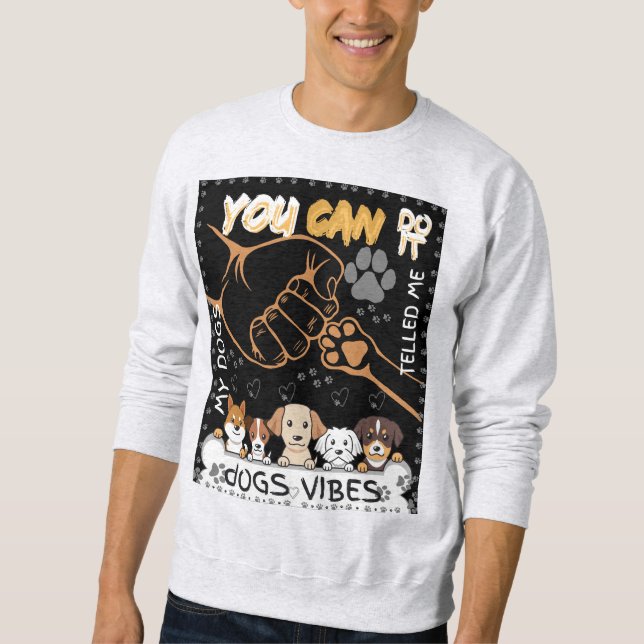 Dog Vibes Only - Cute Sweatshirt for Dog Lovers Wi (Vorderseite)