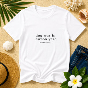 Dog War Lawson Yard Songtext Lustige Kaimaninseln T-Shirt