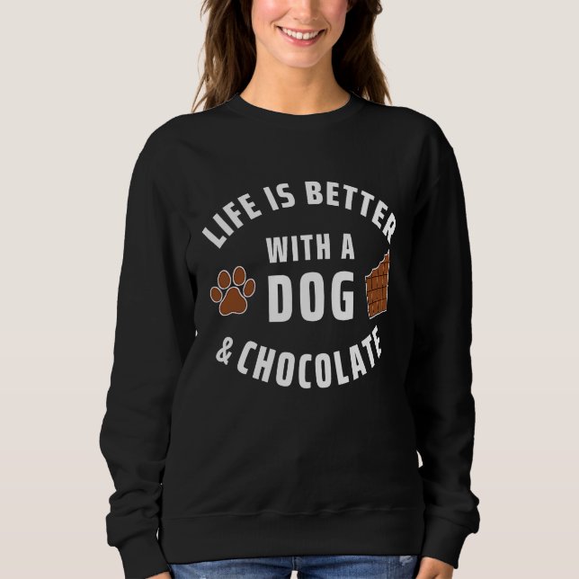Dog   With A Dog And Chocolate Sweatshirt (Vorderseite)