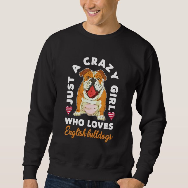 Dog Women Just a Crazy Girl, die Lieben Englisch B Sweatshirt (Vorderseite)