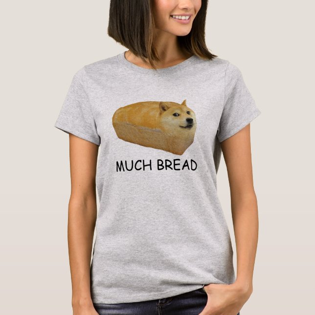 Doge MUCH BREAD Meme Doggo Shiba Inu #Dogright T-Shirt (Vorderseite)