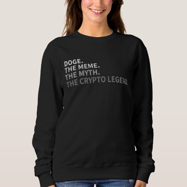 Dogecoin  Doge The Meme The Myth The Crypto Sweatshirt (Vorderseite)