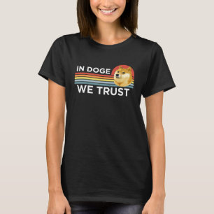 Dogecoin In Doge Wir Vertrauen Krypto Münze Dog Me T-Shirt