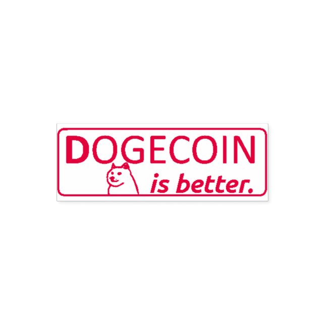 DOGECOIN IS BETTER STAMP,  PERMASTEMPEL (Design)
