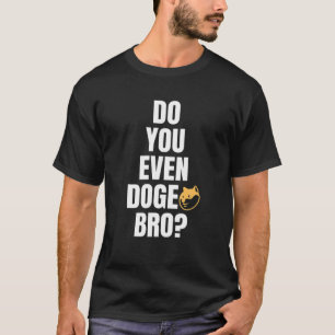 Dogecoin Meme   Dog du sogar Bro?   Shiba Inu T-Shirt