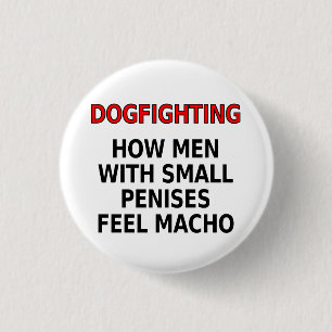 Dogfighting: Wie Männer mit den kleinen Penissen Button