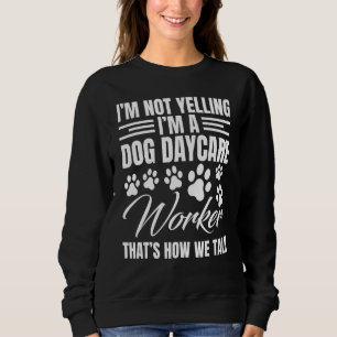 Doggie Day Care Essentials Service Doggy Daycare W Sweatshirt