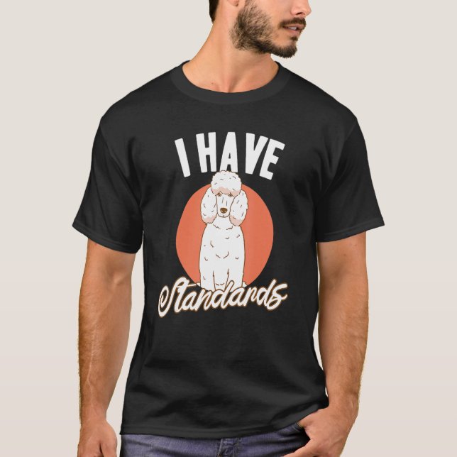 Doggie Pet Dog Owner Dog Lover Funny Standard Pood T-Shirt (Vorderseite)