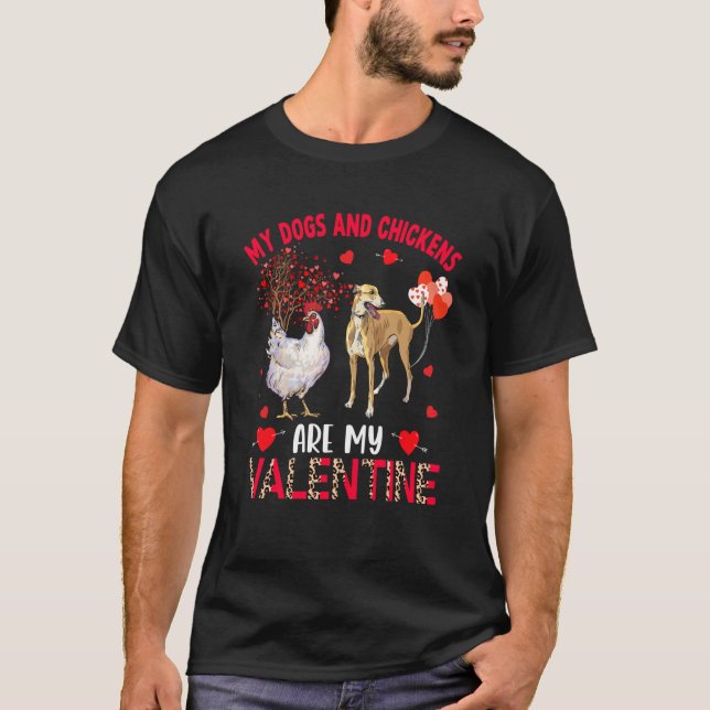 Dogs And Chickens Are My Valentine Whippet With Ch T-Shirt (Vorderseite)