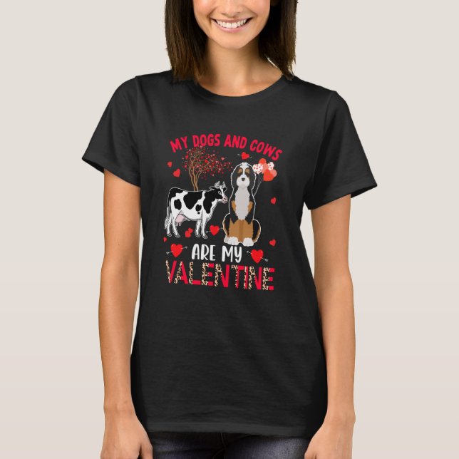 Dogs And Cows Are My Valentine Bernedoodle With Co T-Shirt (Vorderseite)