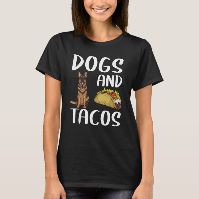 Dogs And Tacos German Shepherd Mexican Food T-Shirt (Vorderseite)