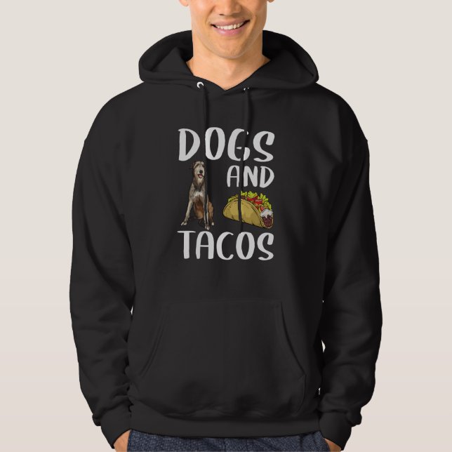 Dogs And Tacos Irish Wolfhound Mexican Food Hoodie (Vorderseite)