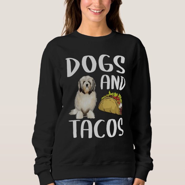 Dogs And Tacos Lowchen Mexican Food Sweatshirt (Vorderseite)