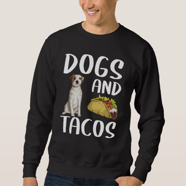 Dogs And Tacos Parson Russell Terrier Mexican Food Sweatshirt (Vorderseite)