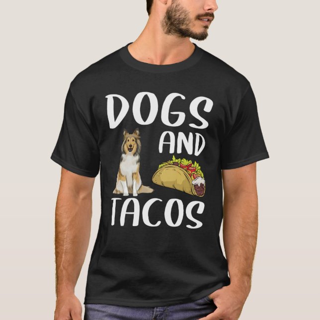 Dogs And Tacos Shetland Sheepdog Mexican Food T-Shirt (Vorderseite)