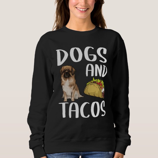 Dogs And Tacos Tibetan Spaniel Mexican Food Sweatshirt (Vorderseite)