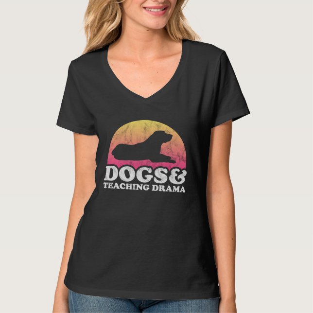 Dogs and Teaching Drama Dog and Drama Teacher T-Shirt (Vorderseite)