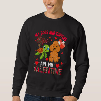 Dogs And Turtles Are My Valentine Poodle With Turt Sweatshirt