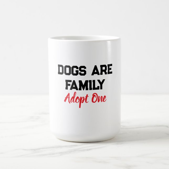 Dogs Are Family Adopt One quote Kaffeetasse (Mittel)