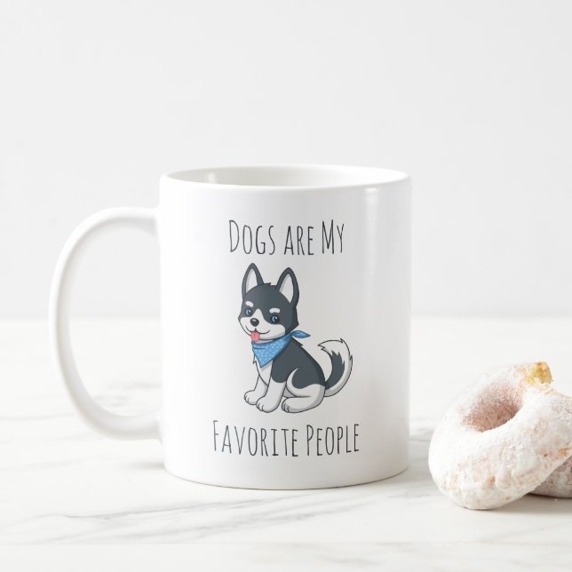 Dogs are me Favorite People Husky Puppy Dog Kaffeetasse (Mit Donut)